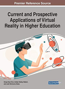 Current and Prospective Applications of Virtual Reality in Higher Education - 9781799849605
