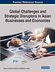 Global Challenges and Strategic Disruptors in Asian Businesses and Economies - 9781799858317