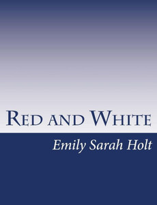 Red and White: A Tale of The Wars of the Roses