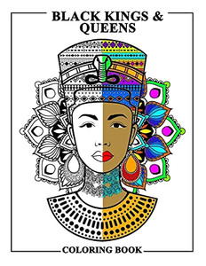 Black Kings and Queens Coloring Book: Adult Colouring Fun Stress Relief Relaxation and Escape Black Kings and Queens Coloring Book: Adult Colouring Fun Stress Relief Relaxation and Escape