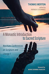 A Monastic Introduction to Sacred Scripture : Novitiate Conferences on Scripture and Liturgy 1