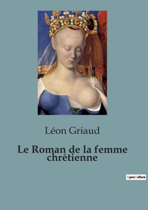 Le Roman de la femme chrÃ©tienne