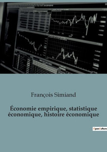Ã‰conomie empirique, statistique Ã©conomique, histoire Ã©conomique