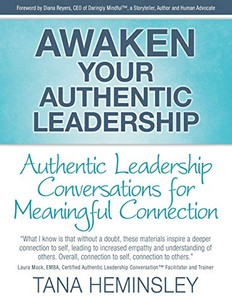 Awaken Your Authentic Leadership - Authentic Leadership Conversations for Meaningful Connection