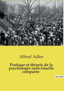 Pratique et thÃ©orie de la psychologie individuelle comparÃ©e
