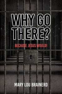Why Go There?: Because Jesus Would!