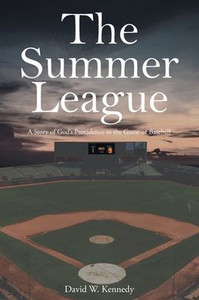 The Summer League: A Story of God's Providence in the Game of Baseball
