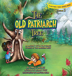 The Old Patriarch Tree : An Ancient Teton Pine Shares Stories of the American West - 9781734466621 The Old Patriarch Tree : An Ancient Teton Pine Shares Stories of the American West - 9781734466621