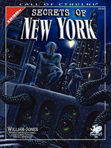 Secrets Of New York: A Mythos Guide to the City That Never Sleeps (Call of Cthulhu Horror Roleplaying)