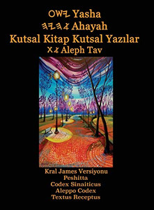 Yasha Ahayah Kutsal Kitap Kutsal Yazilar Aleph Tav (Turkish Edition YASAT Study Bible) - 9781771434553