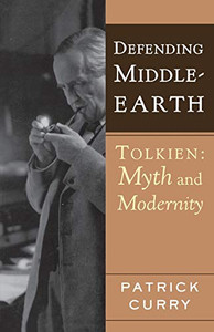 Defending Middle-Earth: Tolkien: Myth and Modernity