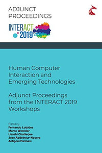 Human Computer Interaction and Emerging Technologies : Adjunct Proceedings from the INTERACT 2019 Workshops