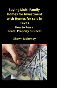 Buying Multi Family Homes for Investment with Homes for Sale in Texas : How to Run a Rental Property Business