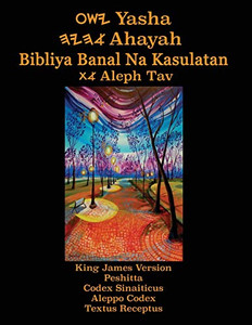 Yasha Ahayah Bibliya Banal Na Kasulatan Aleph Tav (Tagalog Philippine Edition YASAT Study Bible) - 9781771434324 Yasha Ahayah Bibliya Banal Na Kasulatan Aleph Tav (Tagalog Philippine Edition YASAT Study Bible) - 9781771434324