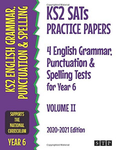 KS2 SATs Practice Papers 4 English Grammar, Punctuation and Spelling Tests for Year 6: Volume II (2020-2021 Edition)
