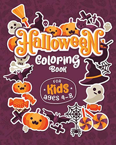 HALLOWEEN COLORING BOOKS FOR KIDS Ages 4-8 : Children Coloring and Activity Workbooks for Kids: Boys, Girls and Toddlers HALLOWEEN COLORING BOOKS FOR KIDS Ages 4-8 : Children Coloring and Activity Workbooks for Kids: Boys, Girls and Toddlers