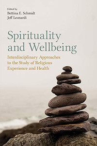 Spirituality and Wellbeing : Interdisciplinary Approaches to the Study of Religious Experience and Health - 9781781797655 Spirituality and Wellbeing : Interdisciplinary Approaches to the Study of Religious Experience and Health - 9781781797655