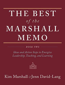 The Best of the Marshall Memo Book Two : Ideas and Action Steps to Energize Leadership, Teaching, and Learning - 9781951937591 The Best of the Marshall Memo Book Two : Ideas and Action Steps to Energize Leadership, Teaching, and Learning - 9781951937591