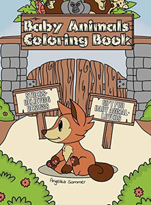Baby Animals Coloring Book : A Fun, Easy, And Relaxing Coloring Gift Book with Stress-Relieving Designs for Baby Animal-Lovers - 9781922435149