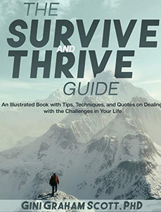 The Survive and Thrive Guide : An Illustrated Book with Tips, Techniques, and Quotes on Dealing with the Challenges in Your Life - 9781949537468 The Survive and Thrive Guide : An Illustrated Book with Tips, Techniques, and Quotes on Dealing with the Challenges in Your Life - 9781949537468