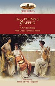 The Poems of Sappho : A New Rendering: Hymn to Aphrodite, 52 Fragments, & Ovid's Sappho to Phaon; with a Short Biography of Sappho (Aziloth Books)