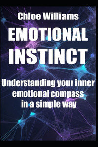 Emotional Instinct: Understanding your inner emotional compass in a simple way