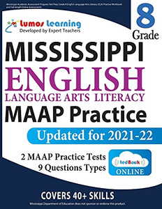 Mississippi Academic Assessment Program Test Prep : Grade 8 English Language Arts Literacy (ELA) Practice Workbook and Full-length Online Assessments: MAAP Study Guide