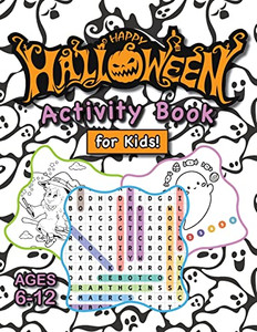 Happy Halloween Activity Book for Kids! : (Ages 6-12) Connect the Dots, Mazes, Word Searches, How to Draw, Coloring Pages, Spot the Differences, and More! (Halloween Gift for Kids, Grandkids, Holiday) Happy Halloween Activity Book for Kids! : (Ages 6-12) Connect the Dots, Mazes, Word Searches, How to Draw, Coloring Pages, Spot the Differences, and More! (Halloween Gift for Kids, Grandkids, Holiday)