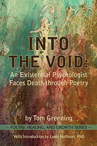 Into the Void : An Existential Psychologist Faces Death Through Poetry - 9781939686701