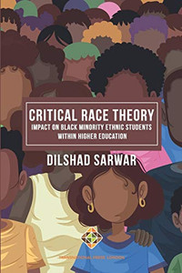 Critical Race Theory: Impact on Black Minority Ethnic Students within Higher Education Critical Race Theory: Impact on Black Minority Ethnic Students within Higher Education