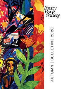 Poetry Book Society Autumn 2020 Bulletin Poetry Book Society Autumn 2020 Bulletin