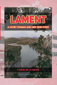 Lament : A Soviet Woman and Her True Story
