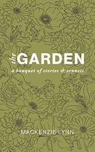 The Garden : A Bouquet of Stories & Sonnets