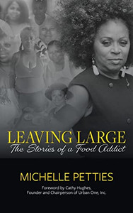 Leaving Large : The Stories of a Food Addict