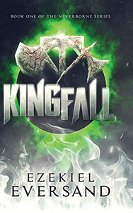Kingfall : Book One of the Neverborne Series