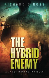The Hybrid Enemy: A James Macrae Thriller Book 1