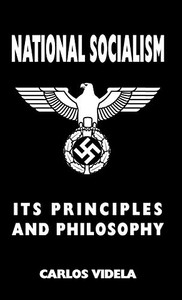 National Socialism - Its Principles and Philosophy National Socialism - Its Principles and Philosophy