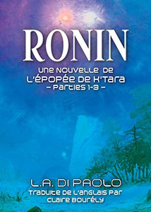 Ronin : Une Nouvellle de L'Épopée de K'Tara Parties 1-3