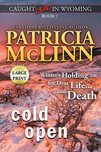 Cold Open : Large Print (Caught Dead In Wyoming, Book 7)
