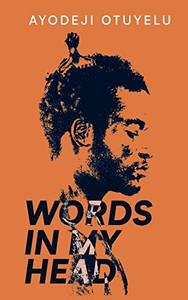 Words in My Head : Love, Sex, Sadness and Madness