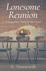 Lonesome Reunion : A Lonesome, Party of Six Novel