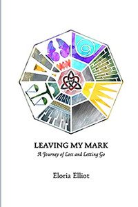 Leaving My Mark : A Journey of Loss and Letting Go