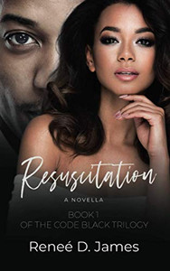 Resuscitation : Book One of the Code Black Trilogy Resuscitation : Book One of the Code Black Trilogy
