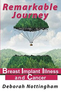 Remarkable Journey : Breast Implant Illness and Cancer