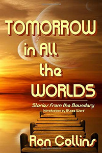 Tomorrow in All the Worlds : Stories from the Boundary