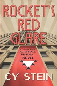 Rocket's Red Glare: A WWII Era Alternate History Novel Rocket's Red Glare: A WWII Era Alternate History Novel