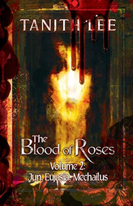 The Blood of Roses Volume Two : Jun, Eujasia, Mechailus