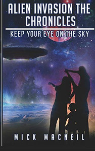 Alien Invasion The Chronicles: Keep Your Eye on the Sky