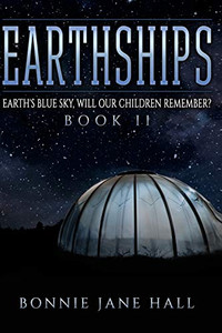 Earthships: Earth's Blue Sky, Will Our Children Remember?