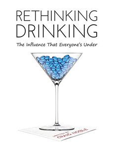Rethinking Drinking : The Influence That Everyone's Under Rethinking Drinking : The Influence That Everyone's Under